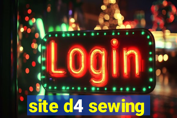 site d4 sewing